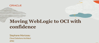 Moving Weblogic to OCI with confidence